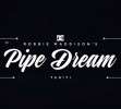 Robbie Madison Pipe Dream.